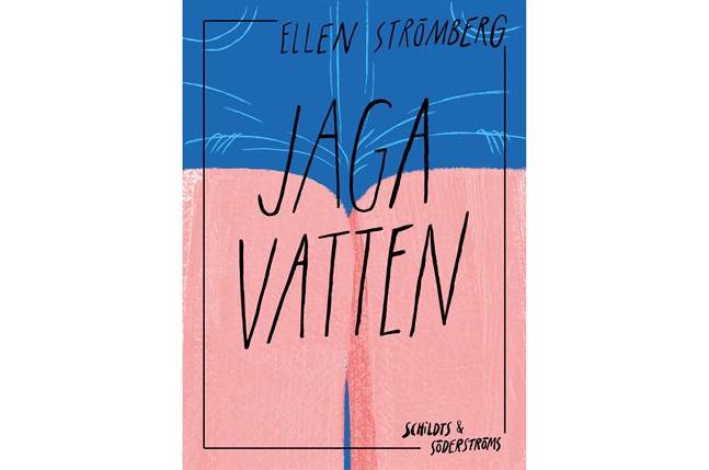 Omslag till Ellen Strömbergs debutroman Jaga vatten.