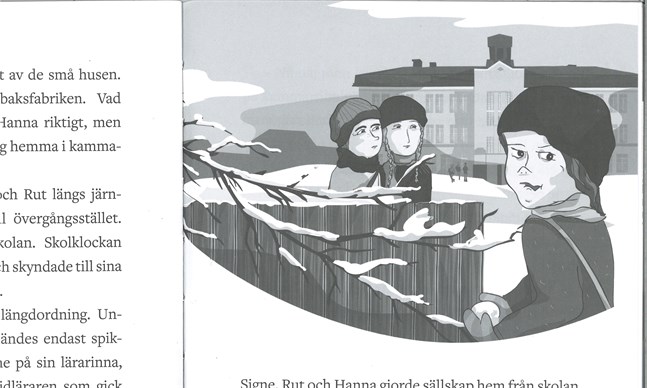 I förgrunden syns Signe, som är ganska fräck. På andra sidan staketet står Hanna och Rut. Bilden som Terese Bast gjort finns med i Monica Borg-Sunabackas bok "Hanna 1918".